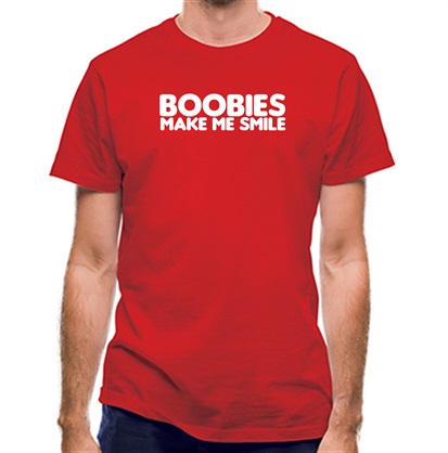 Boobies Make Me Smile classic fit.
