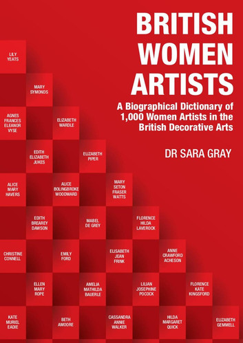 A Biographical Dictionary of 1,000 Women Artists in the British Decorative Arts
